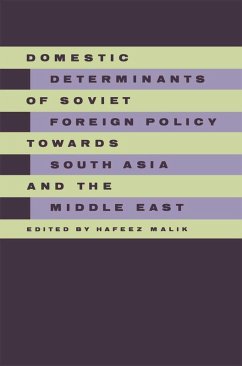 Domestic Determinants of Soviet Foreign Policy towards South Asia and the Middle East (eBook, PDF) - Malik, Hafeez