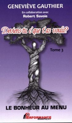Deviens-tu c'que t'as voulu ? 03 Le bonheur au menu (eBook, PDF)