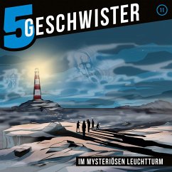 11: Im mysteriösen Leuchtturm (MP3-Download) - Schuffenhauer, Tobias; Schier, Tobias; 5 Geschwister