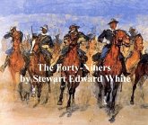The Forty-Niners, A Chronicle of the California Trail and El Dorado (eBook, ePUB) The Forty-Niners, A Chronicle of the California Trail and El Dorado (eBook, ePUB)