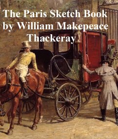 The Paris Sketch Book of Mr. M.A. Titmarsh (eBook, ePUB) - Thackeray, William Makepeace