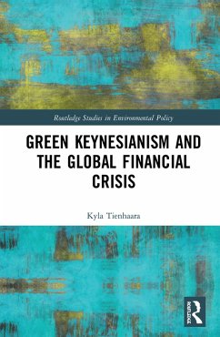 Green Keynesianism and the Global Financial Crisis (eBook, PDF) - Tienhaara, Kyla