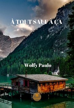 A tout sauf à ça (eBook, ePUB) - Paulo, Wolfy