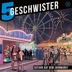 15: Gefahr auf dem Jahrmarkt (MP3-Download) - 5 Geschwister; Schier, Tobias