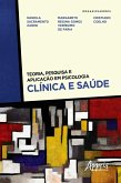 Teoria, Pesquisa e Aplicação em Psicologia - Clínica e Saúde (eBook, ePUB)