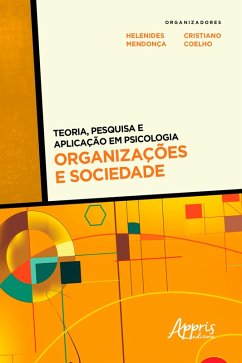 Teoria, Pesquisa e Aplicação em Psicologia - Organizações e Sociedade (eBook, ePUB) - Coelho, Cristiano; Mendonça, Helenides