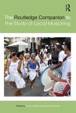 The Routledge Companion to the Study of Local Musicking (eBook, ePUB)