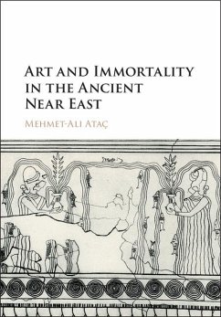 Art and Immortality in the Ancient Near East (eBook, ePUB) - Atac, Mehmet-Ali