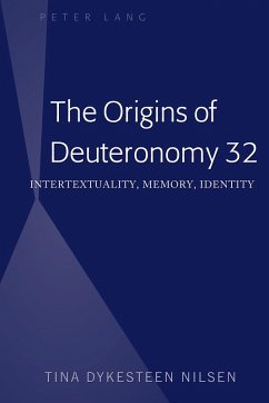 The Origins of Deuteronomy 32 (eBook, ePUB) - Nilsen, Tina Dykesteen