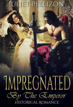 Impregnated By The Emperor (eBook, ePUB) - Pellizon, Juliet