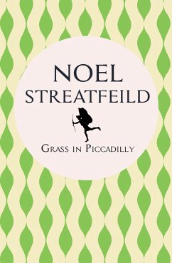 Grass in Piccadilly (eBook, ePUB) - Streatfeild, Noel
