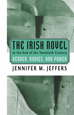 The Irish Novel at the End of the Twentieth Century (eBook, PDF) - Jeffers, J.