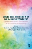 Single-Session Therapy by Walk-In or Appointment (eBook, PDF) Single-Session Therapy by Walk-In or Appointment (eBook, PDF)