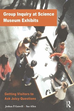 Group Inquiry at Science Museum Exhibits (eBook, ePUB) - Gutwill, Joshua P; Allen, Sue