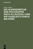 Die Widersprüche der Philosophie nach al-Gazzali und ihr ausgleich durch Ibn RoSd (eBook, PDF)