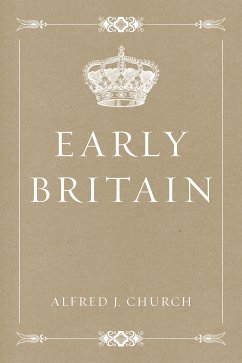 Early Britain (eBook, ePUB) - J. Church, Alfred