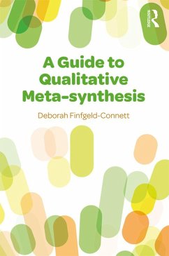 A Guide to Qualitative Meta-synthesis (eBook, PDF) - Finfgeld-Connett, Deborah