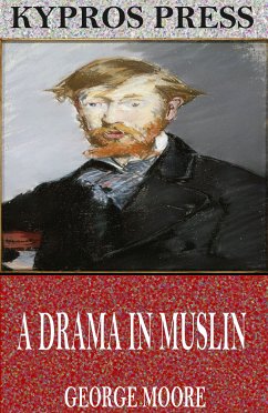 A Drama in Muslin (eBook, ePUB) - Moore, George