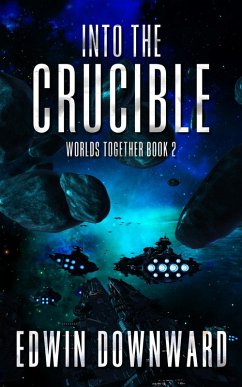 Cover Into The Crucible (Worlds Together, #2) (eBook, ePUB)