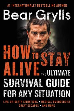 How to Stay Alive (eBook, ePUB) - Grylls, Bear