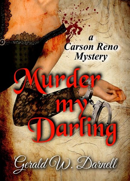 Murder my Darling (Carson Reno Mystery Series, #17) (eBook, ePUB) Murder my Darling (Carson Reno Mystery Series, #17) (eBook, ePUB)