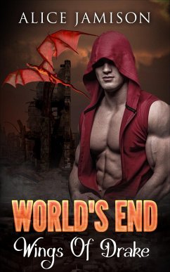 World's End: Wings Of Drake Book 3 (World's End, #3) (eBook, ePUB) - Jamison, Alice
