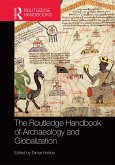 The Routledge Handbook of Archaeology and Globalization (eBook, ePUB)