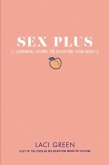 Sex Plus: Learning, Loving, and Enjoying Your Body (eBook, ePUB)