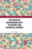 The Reign of Nebuchadnezzar I in History and Historical Memory (eBook, ePUB)