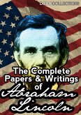 The Complete Papers And Writings Of Abraham Lincoln (eBook, ePUB)