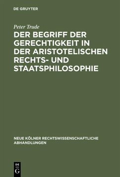 Der Begriff der Gerechtigkeit in der aristotelischen Rechts- und Staatsphilosophie (eBook, PDF) - Trude, Peter