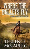 Where the Bullets Fly (eBook, ePUB)