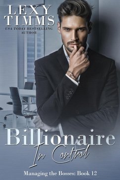 Billionaire in Control (Managing the Bosses Series, #12) (eBook, ePUB) - Timms, Lexy