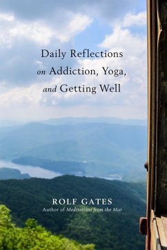 Daily Reflections on Addiction, Yoga, and Getting Well (eBook, ePUB) - Gates, Rolf