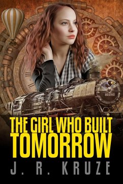 The Girl Who Built Tomorrow (Speculative Fiction Modern Parables) (eBook, ePUB) - Kruze, J. R.