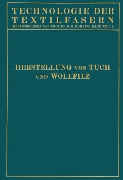 Tuchherstellung und Tuchmusterung die Herstellung des Wollfilzes (eBook, PDF)
