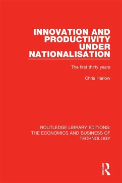 Innovation and Productivity Under Nationalisation (eBook, PDF) - Harlow, Chris