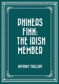 Phineas Finn: The Irish Member (eBook, ePUB)