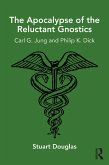 The Apocalypse of the Reluctant Gnostics (eBook, ePUB)