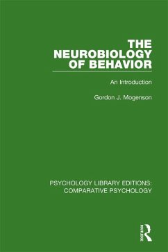 The Neurobiology of Behavior (eBook, ePUB) - Mogenson, Gordon J.