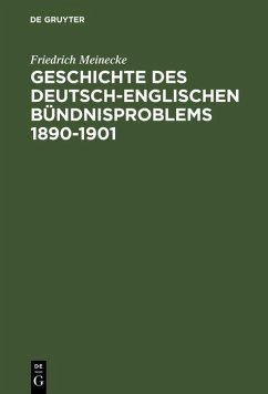 Geschichte des deutsch-englischen Bündnisproblems 1890-1901 (eBook, PDF) - Meinecke, Friedrich