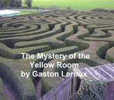 The Mystery of the Yellow Room (eBook, ePUB) The Mystery of the Yellow Room (eBook, ePUB)