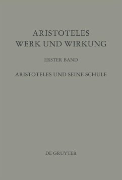 Aristoteles - Werk und Wirkung 1. Aristoteles und seine Schule (eBook, PDF)