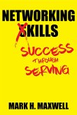 Networking Kills: Success Through Serving (eBook, ePUB)