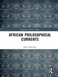 African Philosophical Currents (eBook, ePUB) - Murungi, John