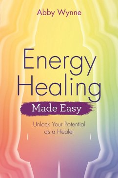 Energy Healing Made Easy (eBook, ePUB) - Wynne, Abby
