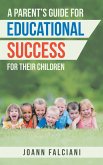 A Parent'S Guide for Educational Success for Their Children (eBook, ePUB)