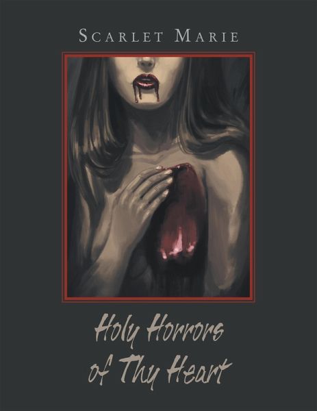 Holy Horrors of Thy Heart (eBook, ePUB) Holy Horrors of Thy Heart (eBook, ePUB)