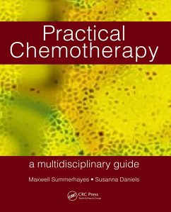 Practical Chemotherapy - A Multidisciplinary Guide (eBook, ePUB) - Summerhayes, Maxwell; Daniels, Susanna