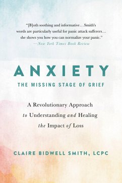Anxiety: The Missing Stage of Grief (eBook, ePUB) - Smith, Claire Bidwell